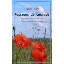 Passeurs De Courage , 22 Portraits De Contemporains Devenus Symboles De Courage - Sylvie Reff