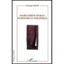 Marguerite Duras : Ecriture Et Politique - Dominique Denes