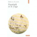 Patanjali Et Le Yoga - Mircea Eliade