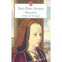 Marguerite, Princesse De Bourgogne - Jean-pierre Soisson