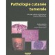 Pathologie Cutanee Tumorale - Janine Wechsler