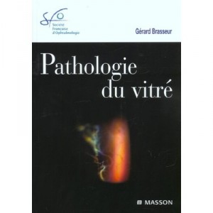 Pathology of the vitreous, Sfo Report 2003 - Gerard Brasseur