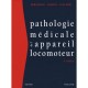 Pathologie Medicale De L'appareil Locomoteur (2e Edition) - Bergeron , Fortin , Leclaire