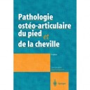 Pathologie Osteo-articulaire Du Pied Et De La Cheville (3e Edition) - Maurice Bouysset