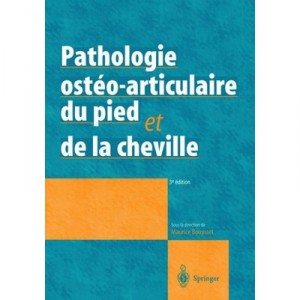 Pathologie Osteo-articulaire Du Pied Et De La Cheville (3e Edition) - Maurice Bouysset
