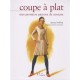 Coupe A Plat , Mes Premiers Patrons De Couture - Jeanne Kolifrat , Antoine Lamoureux