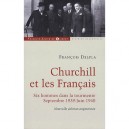 Churchill Et Les Francais , Six Hommes Dans La Tourmente , Septembre 1939-juin 1940 - Francois Delpla