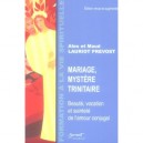 Mariage, Mystere Trinitaire , Beaute, Vocation Et Sante De L'amour Conjugal - Alex Lauriot-prevost , Maud Lauriot-prevost