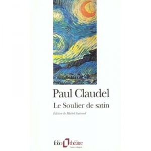 Le Soulier de Satin - Paul Claudel