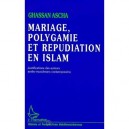 Mariage, Polygamie Et Repudiation En Islam - Ghassan Ascha