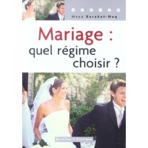 Mariage: Quel Regime Choisir - Maya Barakat-nuq
