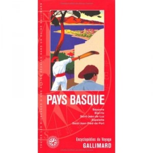 Pays Basque , Bayonne, Biarritz, Saint-jean-de-luz, Espelette, Saint-jean-pied-de-port - Collectif