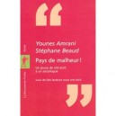 Pays De Malheur , Une Jeune De Cite Ecrit A Un Sociologue - Younes Amrani