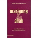 Marianne Et Allah , Les Hommes Politiques Francais Face A La Question Musulmane - Vincent Geisser , Aziz Zemouri