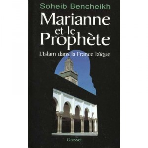 Marianne Et Le Prophete , L'islam En France - Soheib Bencheikh