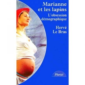 Marianne Et Les Lapins , L'obsession Demographique - Herve Le Bras