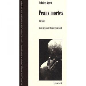 Peaux Mortes - Fabrice Agret
