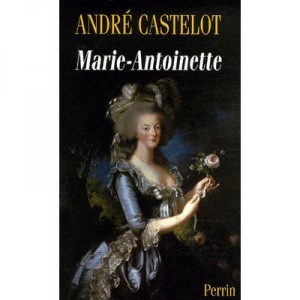 Marie-antoinette - Andre Castelot