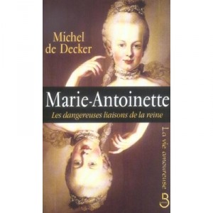 Marie-antoinette - Michel De Decker