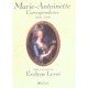Marie-antoinette, Correspondance , 1770-1793 - Evelyne Lever