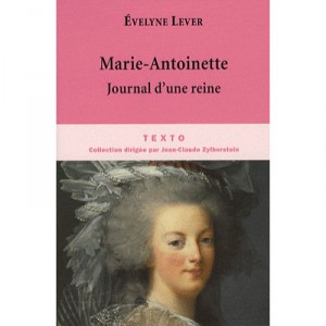 Marie-antoinette, Journal D'une Reine - Evelyne Lever