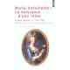 Marie-antoinette : La Naissance D'une Reine - Evelyne Lever