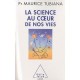 La Science Au Coeur De Nos Vies - Maurice Tubiana