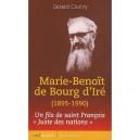 Marie-benoit De Bourg D'ire (1895-1990). Itineraire D'un Fils De Saint Francois. Juste Des Nations - Gerard Cholvy