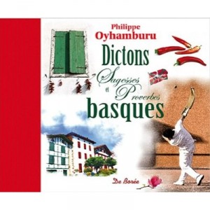 Dictons Sagesses Et Proverbes Basques - Oyhamburu Philippe