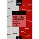 Penser En Action Agir En Pensee - Menissier Alain