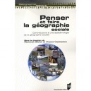 Penser Et Faire La Geographie Sociale - Raymonde Sechet , Vincent Veschambre
