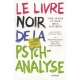 Le Livre Noir De La Psychanalyse , Vivre, Penser Et Aller Mieux Sans Freud (edition 2010) - Catherine Meyer , Mikkel Borch-jaco