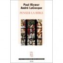 Penser La Bible - Paul Ricoeur , Andre Lacocque