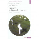 Penser La Grande Guerre , Un Essai D'historiographie - Antoine Prost , Jay Winter