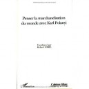 Penser La Marchandisation Du Monde Avec Karl Polanyi - Richard Sobel