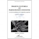 Projets Culturels Et Participation Citoyenne , Le Role De La Mediation Et De L'animation En Question - Francoise Liot
