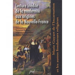 Lecture Inedite De La Modernite Aux Origines De La Nouvelle-france - Collectif