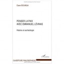 Penser La Paix Avec Emmanuel Levinas , Histoire Et Eschatologie - Claver Boundja