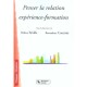 Penser La Relation Experience-formation - Helene Bezille , Bernadette Courtois