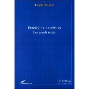 Penser La Sanction , Les Grands Textes - Eirick Prairat
