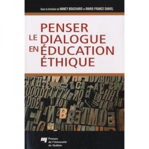 Thinking Ethics Dialogue in Education - Nancy Bouchard, Marie-France Daniel