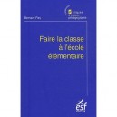 Faire La Classe A L'ecole Elementaire - B Rey