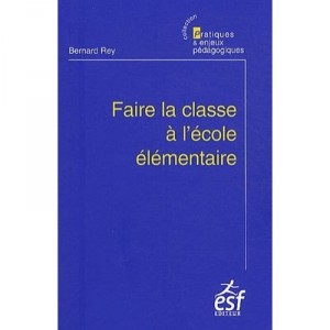 Faire La Classe A L'ecole Elementaire - B Rey