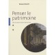 Penser Le Patrimoine , Mise En Ordre Et Mise En Scene De L'art - Roland Recht