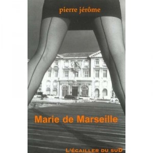 Marie De Marseille - Pierre Jerome