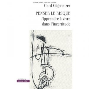 The risk thinking, learn to live in uncertainty - Gerd Gigerenzer