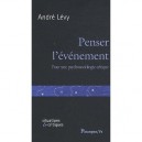Penser L'evenement , Pour Une Psychosociologie Critique - Andre Levy