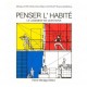 Penser L'habite - Eleb-vidal , Chatelet , Mandoul