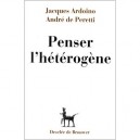 Penser L'heterogene - Andre De Peretti , Jacques Ardoino