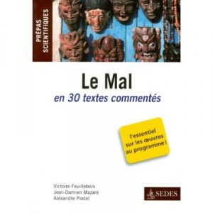 Le Mal , Prepas Scientifiques , Nouvelle Question En 30 Textes Commentes - Victoire Feuillebois , Jean-damien Mazare , Alexandr
